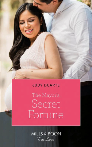 The Mayor's Secret Fortune by Judy Duarte