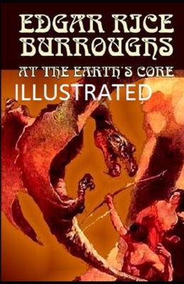 At the Earth's Core Illustrated by Edgar Rice Burroughs