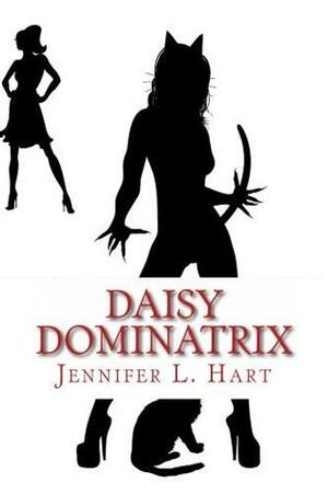 Daisy Dominatrix by Jennifer L. Hart