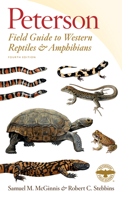 Peterson Field Guide to Western Reptiles & Amphibians, Fourth Edition by Samuel M. McGinnis, Robert C. Stebbins