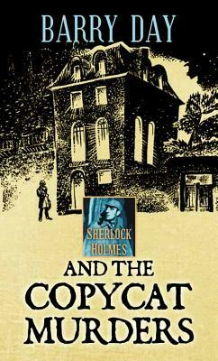 Sherlock Holmes and the Copycat Murders by Barry Day
