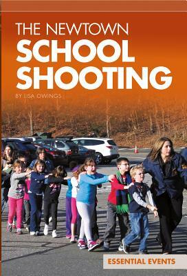 The Newtown School Shooting by Lisa Owings