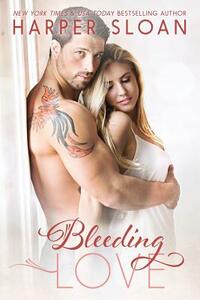 Bleeding Love by Harper Sloan