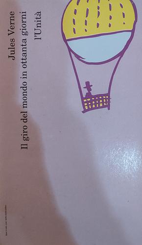 Il giro del mondo in ottanta giorni by Jules Verne