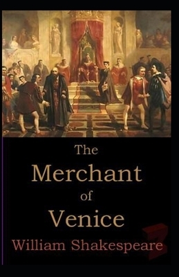 The Merchant of Venice Illustrated by William Shakespeare