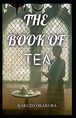 The Book of Tea Annotated by Kakuzo Okakura