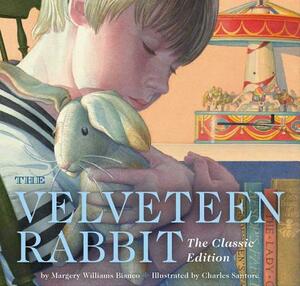 The Velveteen Rabbit: The Classic Edition by Margery Williams Bianco