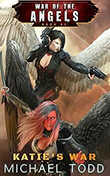 Katie's War by Laurie Starkey, Michael Anderle, Michael Todd