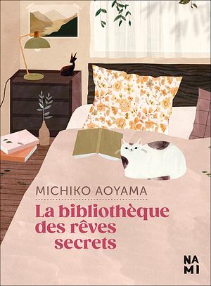La bibliothèque des rêves secrets by Michiko Aoyama
