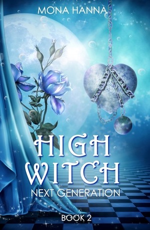 High Witch Next Generation, Book 2 by Mona Hanna