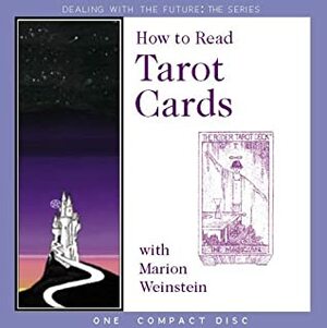 How to Read Tarot Cards by Marion Weinstein