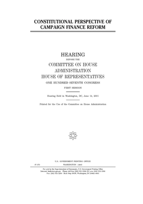 Constitutional perspective of campaign finance reform by United S. Congress, Committee on House Administrati (house), United States House of Representatives