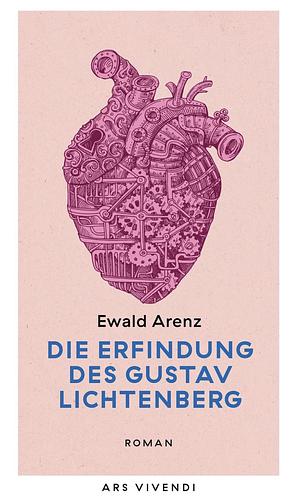 Die Erfindung des Gustav Lichtenberg by Ewald Arenz