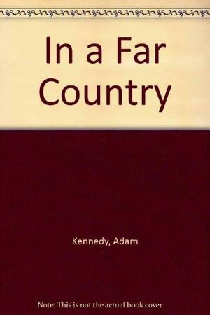 In a far country by Adam Kennedy