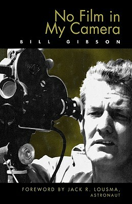 No Film in My Camera by Jack R. Lousma, Bill Gibson