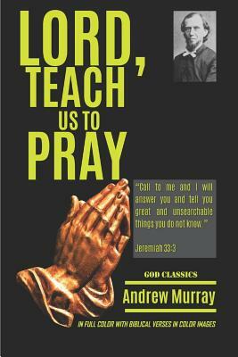 Lord, Teach Us to Pray by Andrew Murray