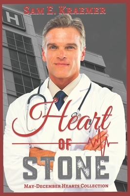 Heart of Stone: May-December Hearts Collection by Sam E. Kraemer