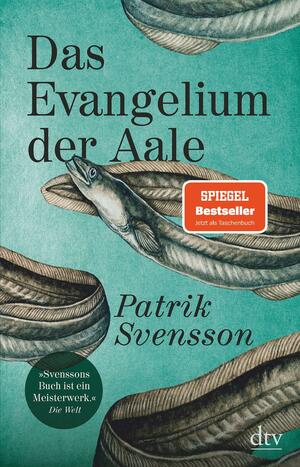 Das Evangelium der Aale by Patrik Svensson