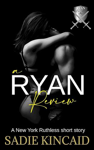 A Ryan Review by Sadie Kincaid