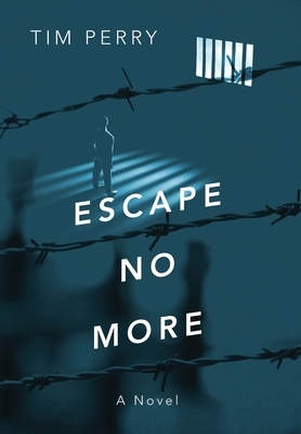Escape No More by Tim Perry