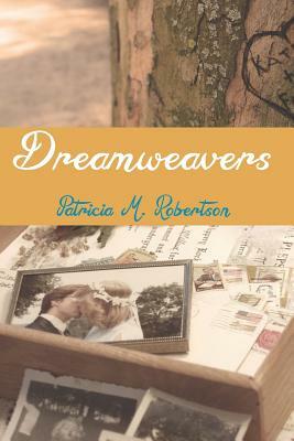 Dreamweavers by Patricia M. Robertson