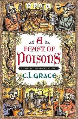 A Feast of Poisons by Celia L. Grace, Paul Doherty