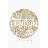 The Secret Lore of London by John Matthews