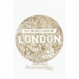 The Secret Lore of London by John Matthews