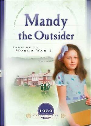 Mandy the Outsider: Prelude to World War 2 by Norma Jean Lutz