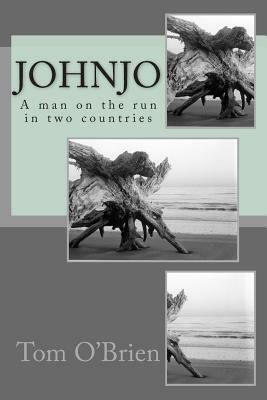 Johnjo: A man on the run in two countries by Tom O'Brien