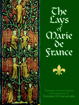 The Lays of Marie de France by Marie de France, Edward Gallagher