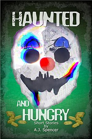 Haunted and Hungry by A.J. Spencer