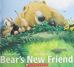 Bear's New Friend by Jane Wilson, Jane Wilson, Karma;Chapman, Karma;Chapman