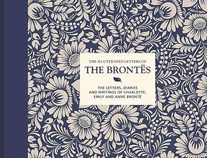 The Illustrated Letters of the Brontes by Juliet Gardiner, Juliet Gardiner