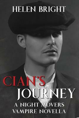 Cian's Journey: A Night Movers Vampire Novella by Helen Bright