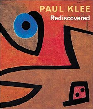 Paul Klee Rediscovered: Works from the Bürgi Collection by Josef Helfenstein, Stefan Frey