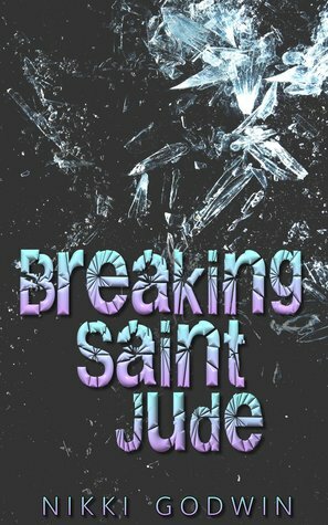 Breaking Saint Jude by Nikki Chartier