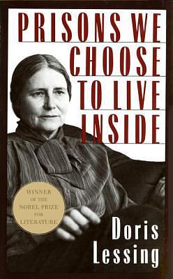 Prisons We Choose to Live Inside by Doris Lessing