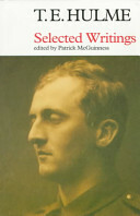 T. E. Hulme: Selected Writings (Centenary Edition) by Patrick McGuinness, T.E. Hulme
