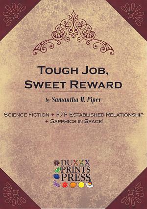 Tough Job, Sweet Reward by Samantha M. Piper