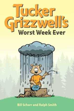 Tucker Grizzwell's Worst Week Ever by Bill Schorr, Ralph Smith