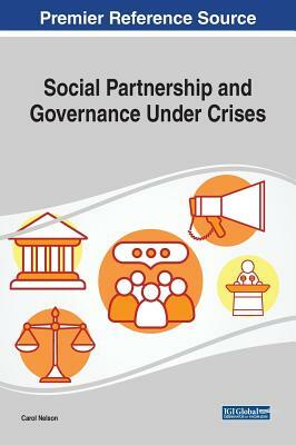 Social Partnership and Governance Under Crises by Carol Nelson
