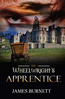 The Wheelwright's Apprentice by James Burnett