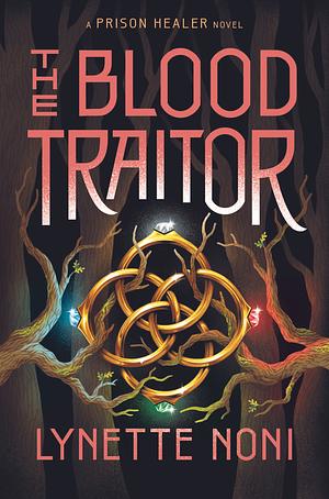 The Blood Traitor by Lynette Noni