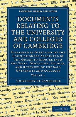 Documents Relating to the University and Colleges of Cambridge by University of Cambridge, Mommsen