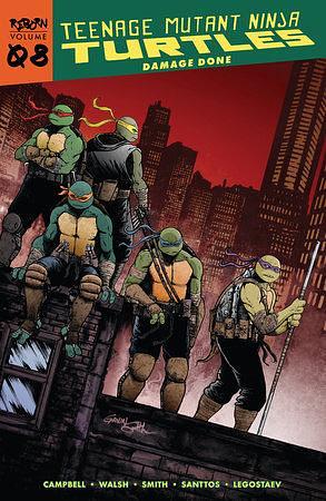 Teenage Mutant Ninja Turtles: Reborn, Vol. 8: Damage Done by Gavin Smith, Sophie Campbell, Michael Walsh, Santtos