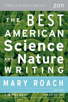 The Best American Science and Nature Writing 2011 by Mary Roach, Tim Folger
