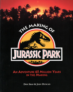 The Making of Jurassic Park by Jody Duncan, Don Shay