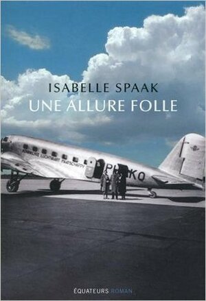 Une allure folle by Isabelle Spaak