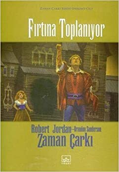 Fırtına Toplanıyor (Zaman Çarkı, #12) by Robert Jordan, Brandon Sanderson